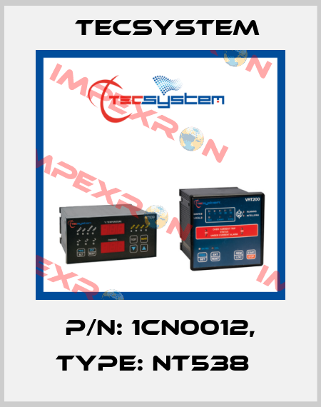 P/N: 1CN0012, Type: NT538   Tecsystem