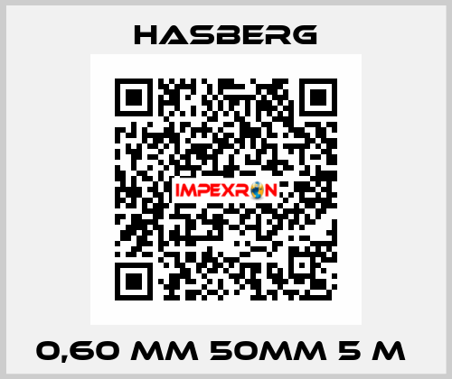 0,60 MM 50MM 5 M  Hasberg
