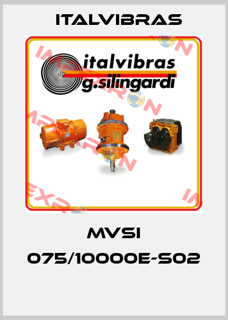 MVSI 075/10000E-S02  Italvibras