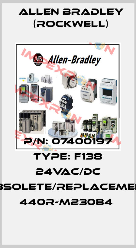 P/N: 07400197 Type: F138 24VAC/DC obsolete/replacement 440R-M23084  Allen Bradley (Rockwell)