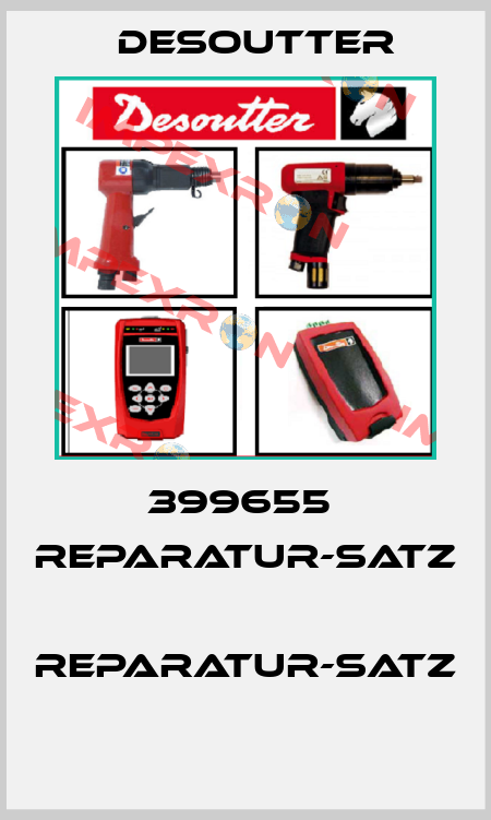 399655  REPARATUR-SATZ  REPARATUR-SATZ  Desoutter