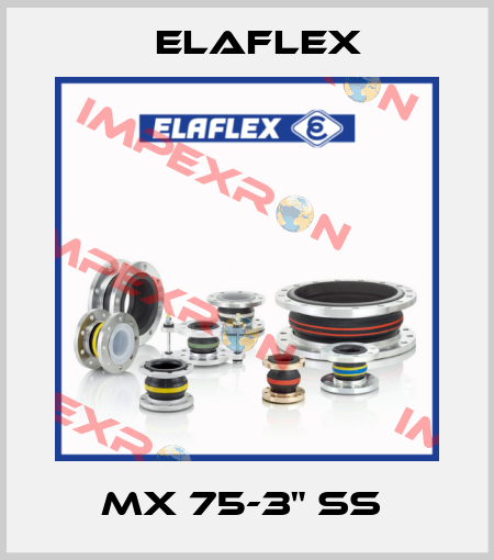 MX 75-3" SS  Elaflex