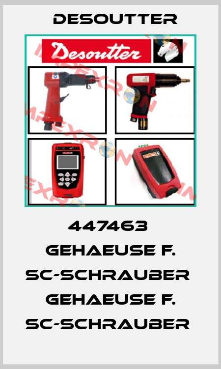 447463  GEHAEUSE F. SC-SCHRAUBER  GEHAEUSE F. SC-SCHRAUBER  Desoutter
