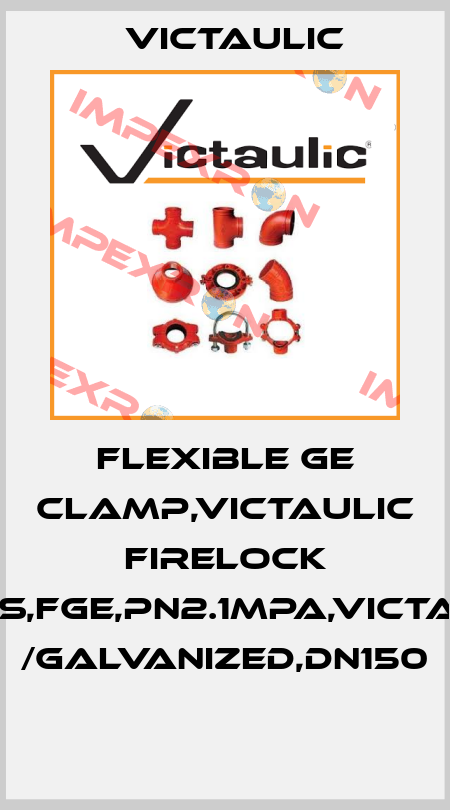 Flexible GE Clamp,Victaulic Firelock Fittings,FGE,PN2.1MPa,Victaulic,D.I /Galvanized,DN150  Victaulic