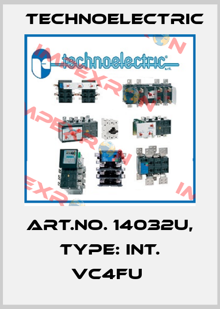 Art.No. 14032U, Type: INT. VC4FU  Technoelectric