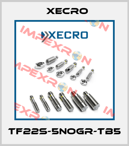 TF22S-5NOGR-TB5 Xecro