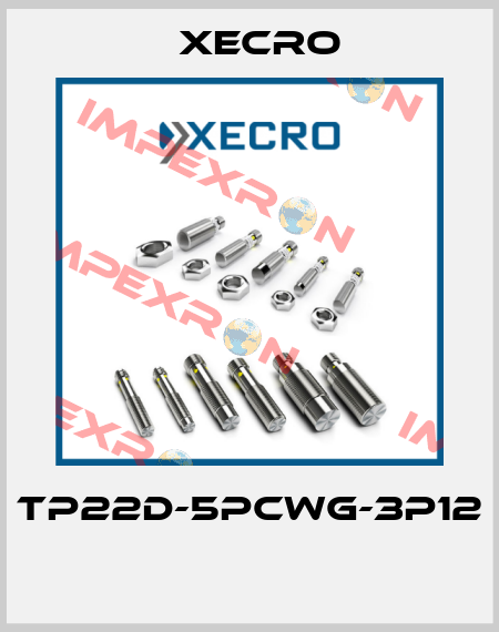 TP22D-5PCWG-3P12  Xecro