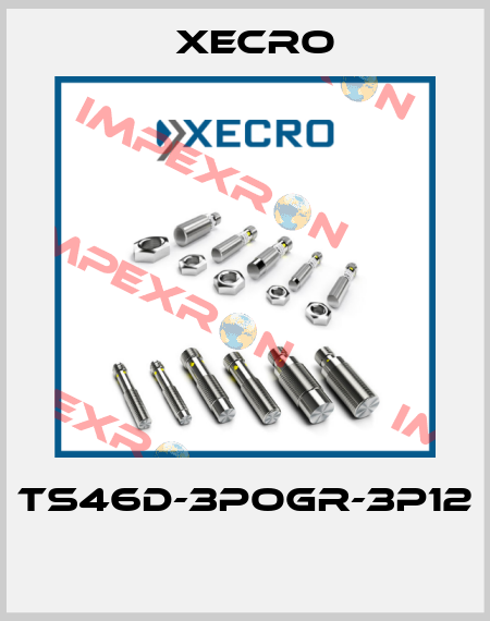 TS46D-3POGR-3P12  Xecro
