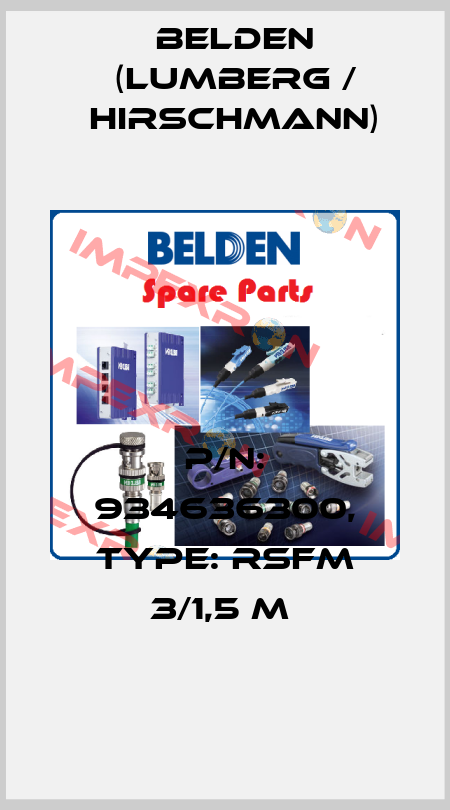 P/N: 934636300, Type: RSFM 3/1,5 M  Belden (Lumberg / Hirschmann)