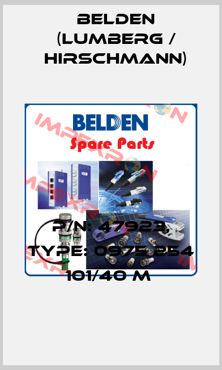P/N: 47923, Type: 0975 254 101/40 M  Belden (Lumberg / Hirschmann)
