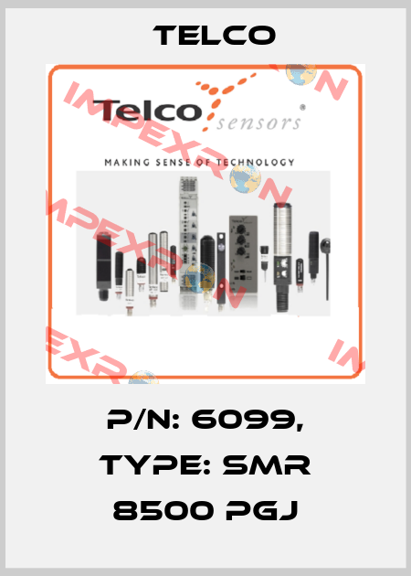 p/n: 6099, Type: SMR 8500 PGJ Telco