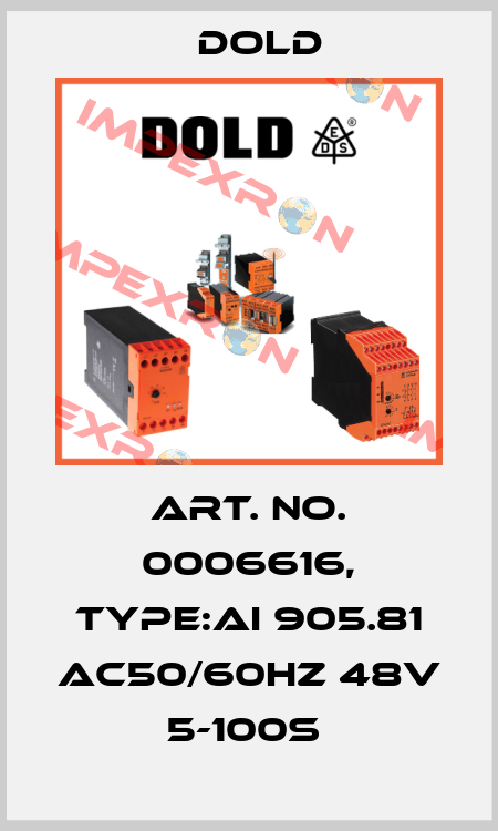 Art. No. 0006616, Type:AI 905.81 AC50/60HZ 48V 5-100S  Dold
