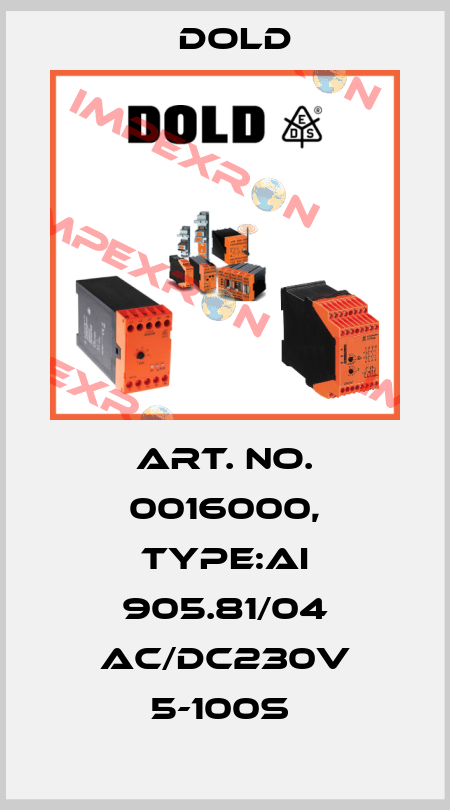 Art. No. 0016000, Type:AI 905.81/04 AC/DC230V 5-100S  Dold