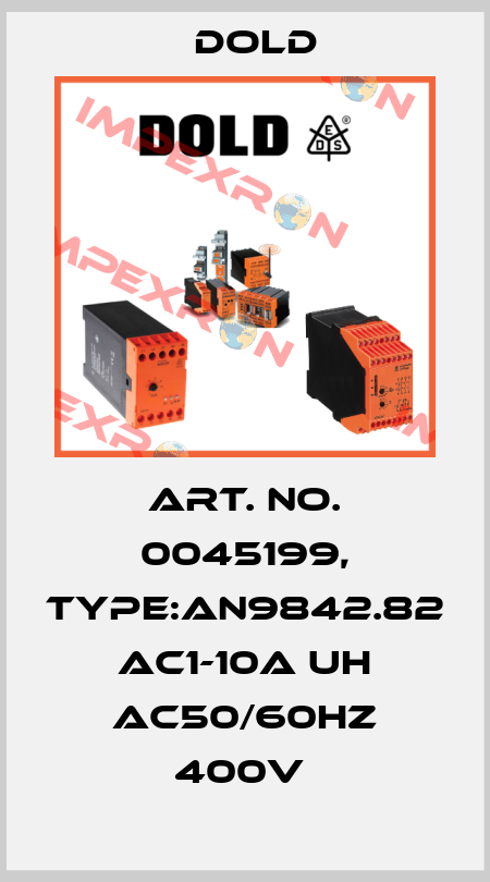 Art. No. 0045199, Type:AN9842.82 AC1-10A UH AC50/60HZ 400V  Dold