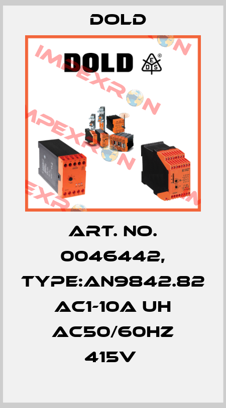 Art. No. 0046442, Type:AN9842.82 AC1-10A UH AC50/60HZ 415V  Dold