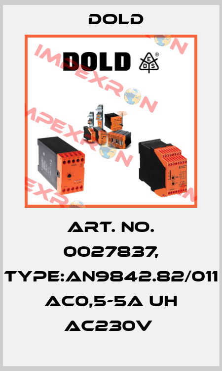 Art. No. 0027837, Type:AN9842.82/011 AC0,5-5A UH AC230V  Dold