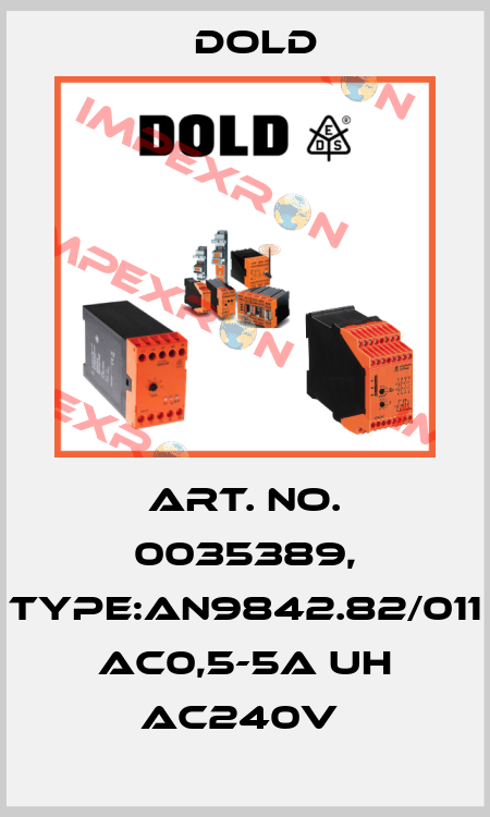 Art. No. 0035389, Type:AN9842.82/011 AC0,5-5A UH AC240V  Dold