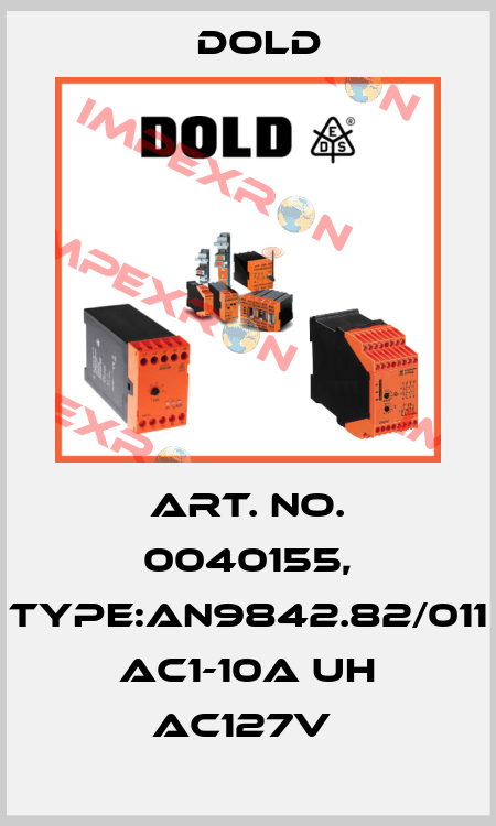Art. No. 0040155, Type:AN9842.82/011 AC1-10A UH AC127V  Dold