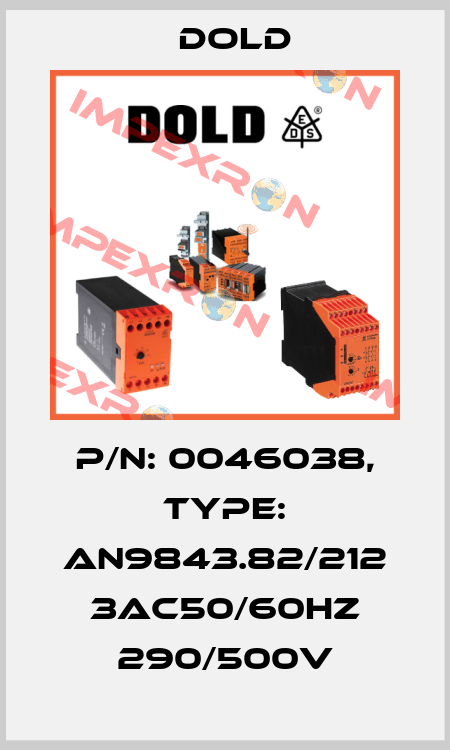 p/n: 0046038, Type: AN9843.82/212 3AC50/60HZ 290/500V Dold