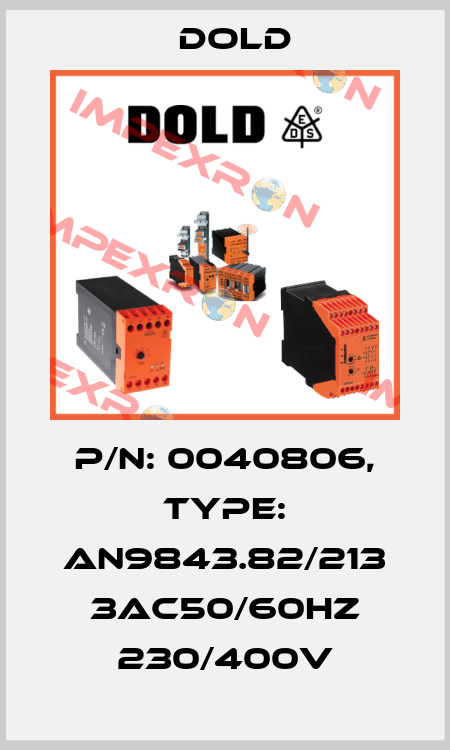 p/n: 0040806, Type: AN9843.82/213 3AC50/60HZ 230/400V Dold