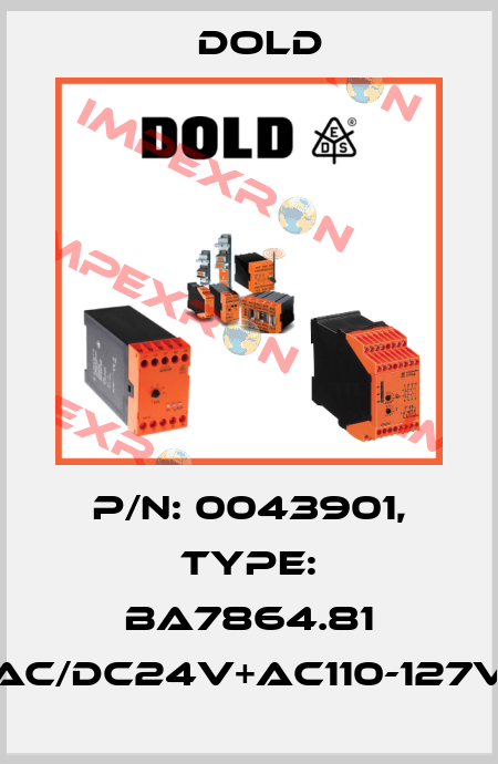 p/n: 0043901, Type: BA7864.81 AC/DC24V+AC110-127V Dold