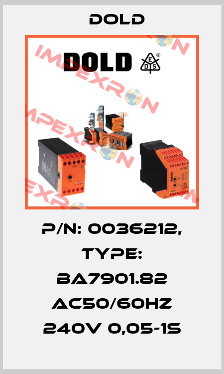 p/n: 0036212, Type: BA7901.82 AC50/60HZ 240V 0,05-1S Dold