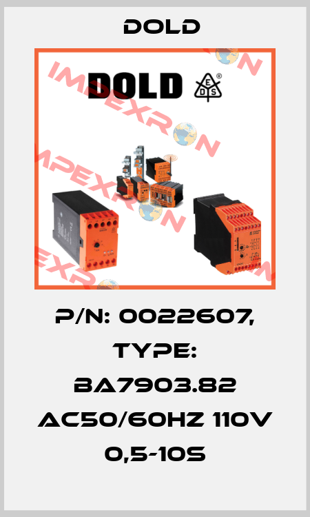 p/n: 0022607, Type: BA7903.82 AC50/60HZ 110V 0,5-10S Dold