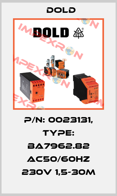 p/n: 0023131, Type: BA7962.82 AC50/60HZ 230V 1,5-30M Dold
