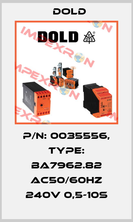 p/n: 0035556, Type: BA7962.82 AC50/60HZ 240V 0,5-10S Dold