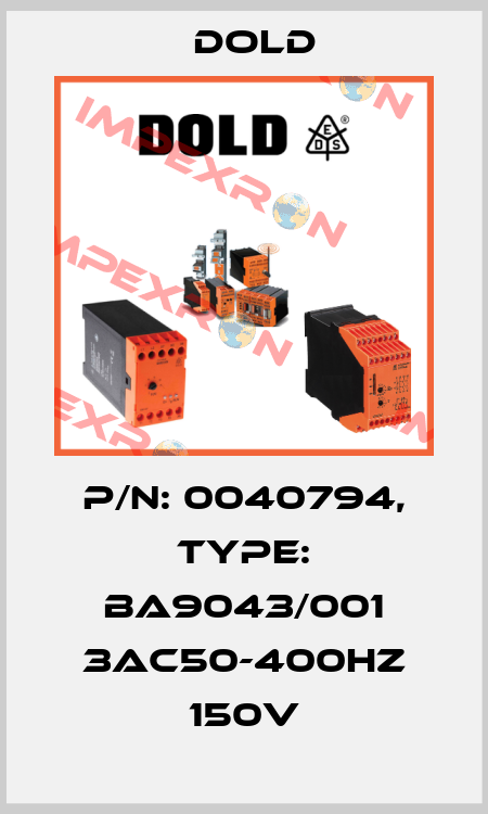 p/n: 0040794, Type: BA9043/001 3AC50-400HZ 150V Dold