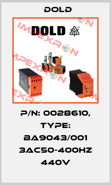 p/n: 0028610, Type: BA9043/001 3AC50-400HZ 440V Dold