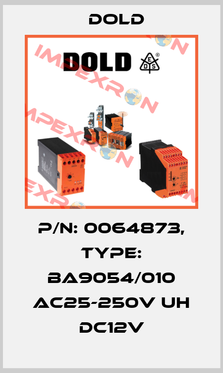 p/n: 0064873, Type: BA9054/010 AC25-250V UH DC12V Dold