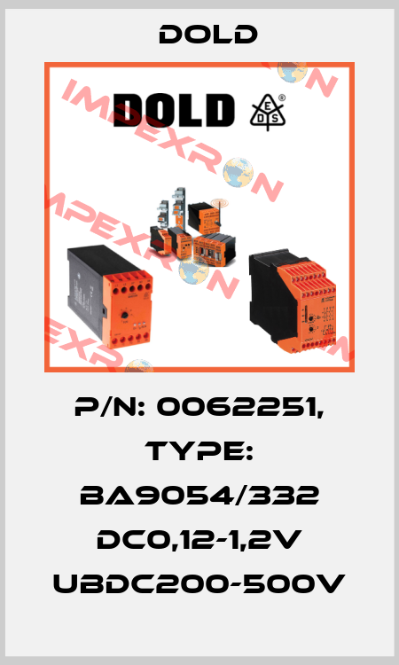 p/n: 0062251, Type: BA9054/332 DC0,12-1,2V UBDC200-500V Dold