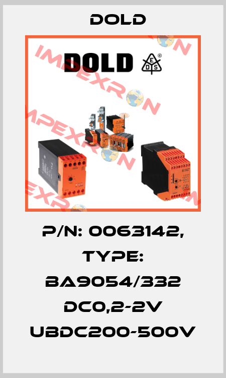p/n: 0063142, Type: BA9054/332 DC0,2-2V UBDC200-500V Dold
