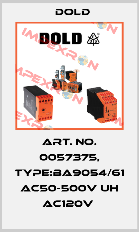 Art. No. 0057375, Type:BA9054/61 AC50-500V UH AC120V  Dold