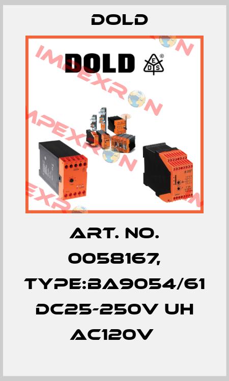 Art. No. 0058167, Type:BA9054/61 DC25-250V UH AC120V  Dold