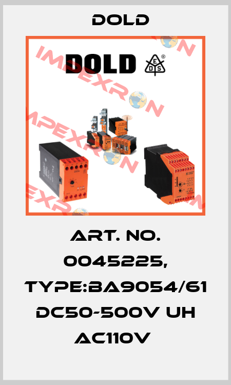 Art. No. 0045225, Type:BA9054/61 DC50-500V UH AC110V  Dold