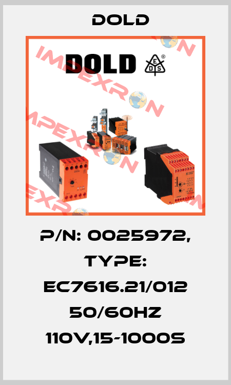 p/n: 0025972, Type: EC7616.21/012 50/60HZ 110V,15-1000S Dold