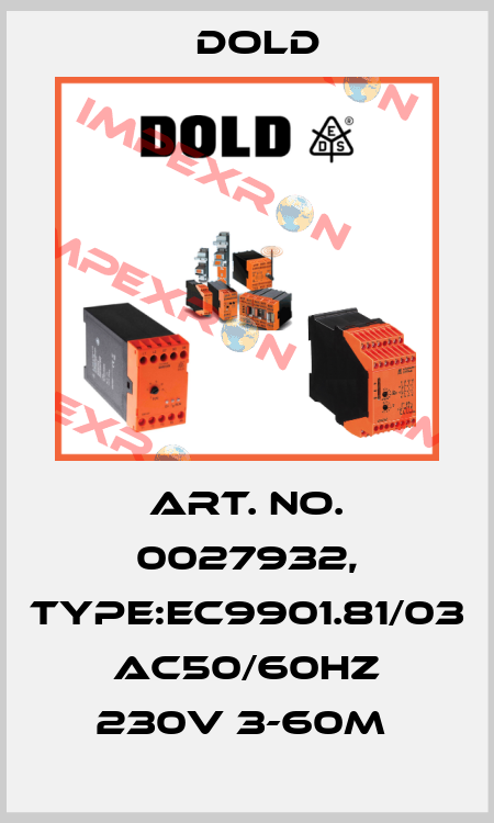 Art. No. 0027932, Type:EC9901.81/03 AC50/60HZ 230V 3-60M  Dold