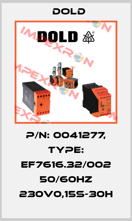 p/n: 0041277, Type: EF7616.32/002 50/60HZ 230V0,15S-30H Dold