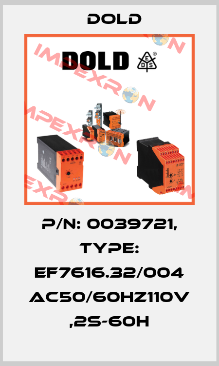 p/n: 0039721, Type: EF7616.32/004 AC50/60HZ110V ,2S-60H Dold