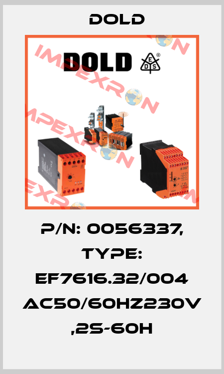 p/n: 0056337, Type: EF7616.32/004 AC50/60HZ230V ,2S-60H Dold