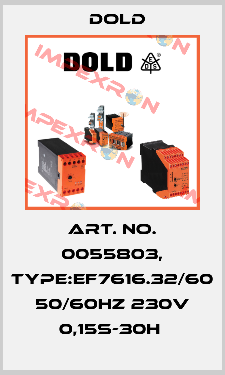 Art. No. 0055803, Type:EF7616.32/60 50/60HZ 230V 0,15S-30H  Dold