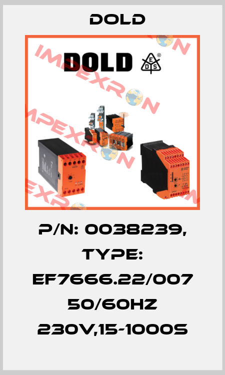 p/n: 0038239, Type: EF7666.22/007 50/60HZ 230V,15-1000S Dold