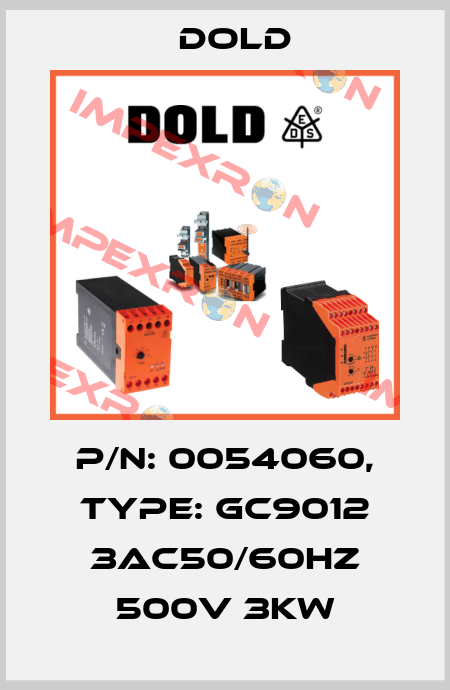 p/n: 0054060, Type: GC9012 3AC50/60HZ 500V 3KW Dold