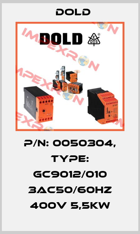 p/n: 0050304, Type: GC9012/010 3AC50/60HZ 400V 5,5KW Dold