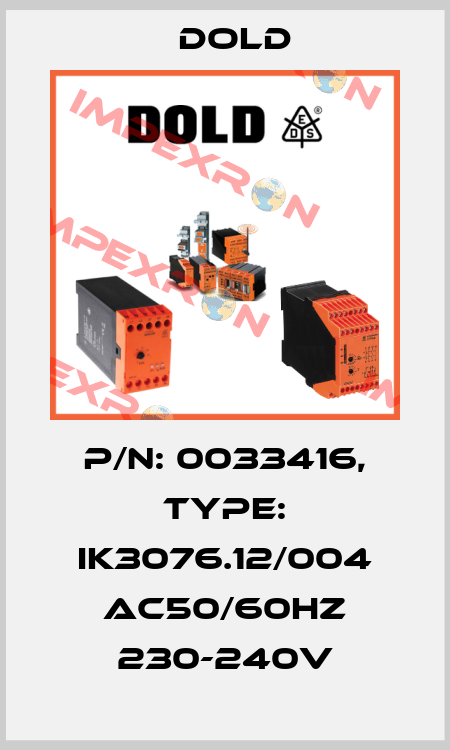 p/n: 0033416, Type: IK3076.12/004 AC50/60HZ 230-240V Dold