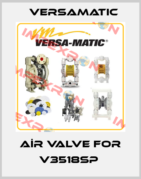 AİR VALVE FOR V3518SP  VersaMatic