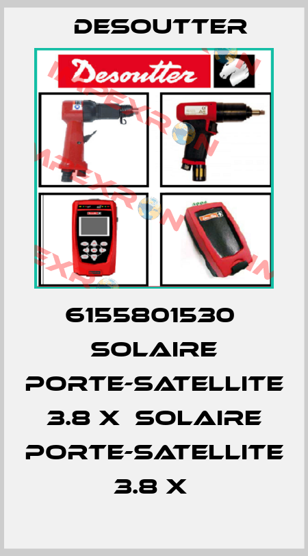 6155801530  SOLAIRE PORTE-SATELLITE 3.8 X  SOLAIRE PORTE-SATELLITE 3.8 X  Desoutter