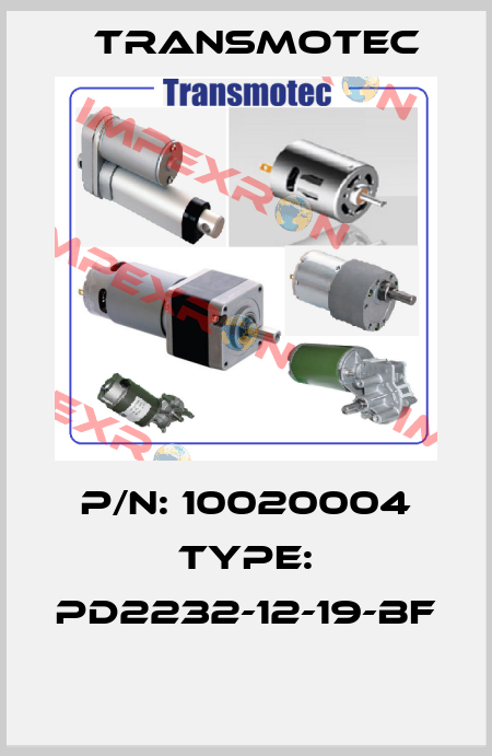 P/N: 10020004 Type: PD2232-12-19-BF  Transmotec